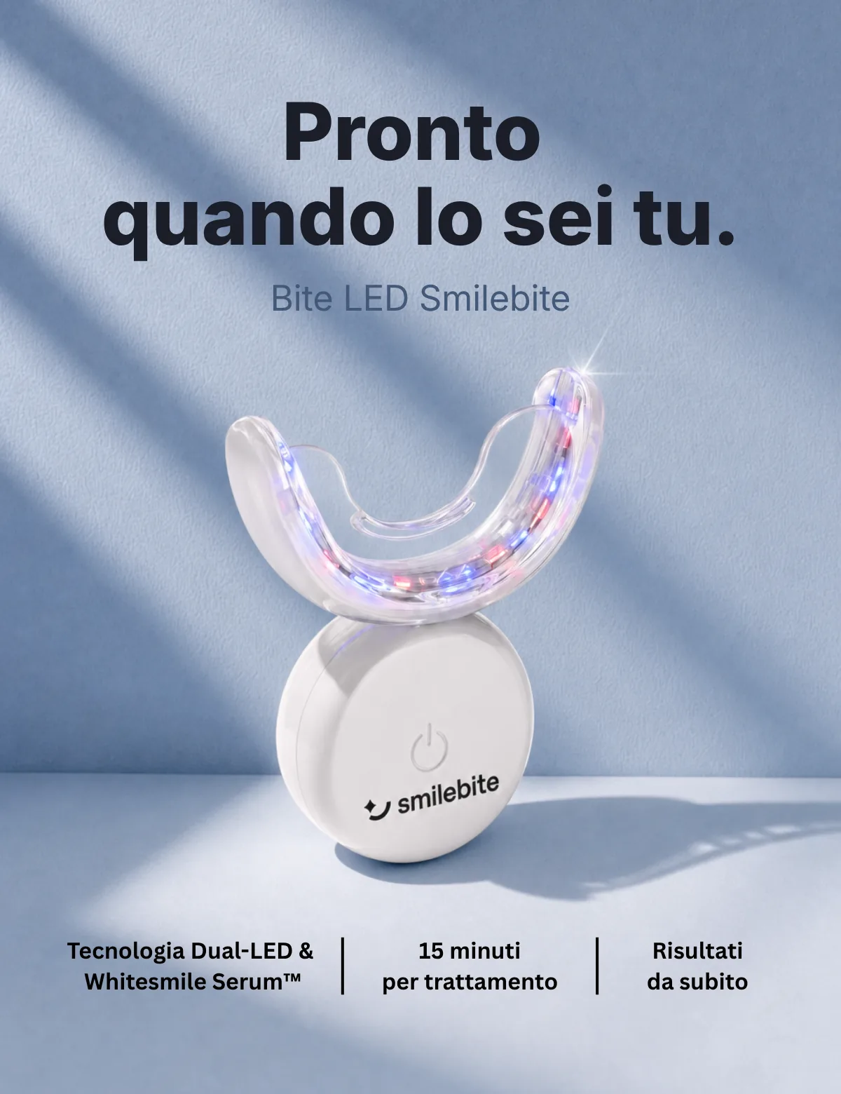 Pronto quando lo sei tu – Bite LED Smilebite